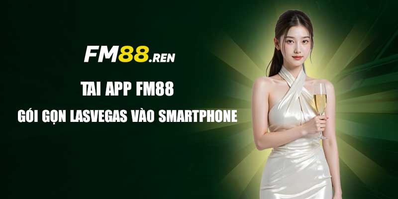 Tải app FM88
