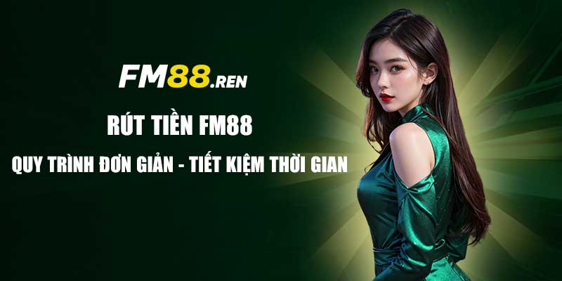 Rút tiền fm88