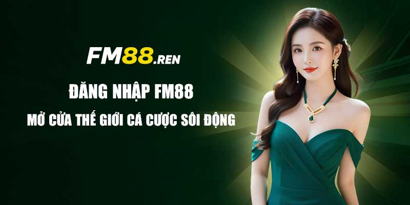 Đăng nhập fm88
