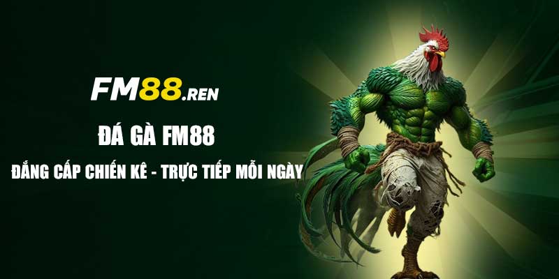 Đá Gà FM88